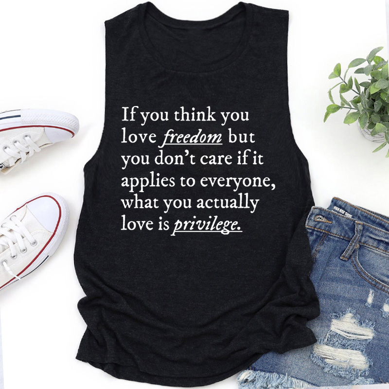 If You Think You Love Freedom Teacher Tank Top