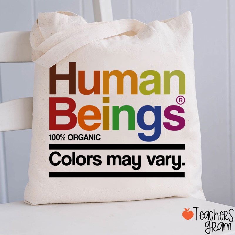 Human Beings Colors May Vary Teacher Tote Bag