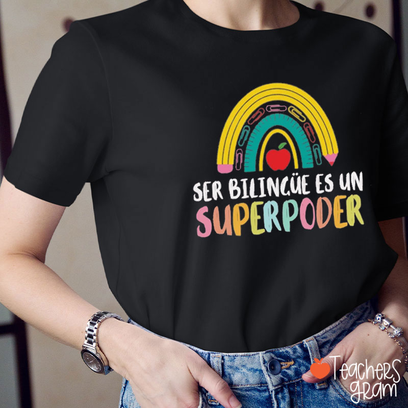 Ser Bilingüe Es Un Superpoder Spanish Teacher T-Shirt