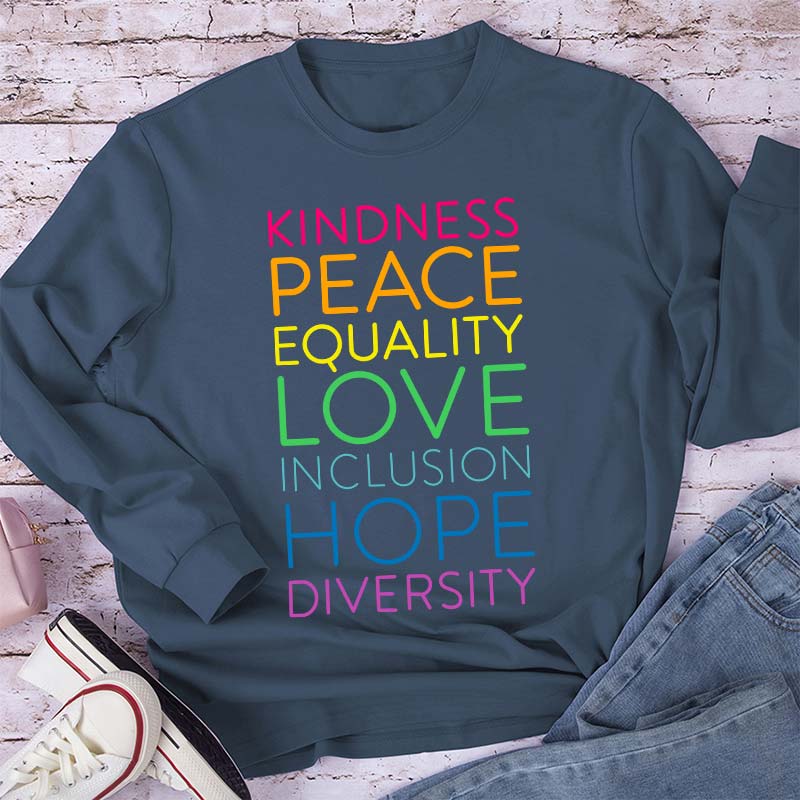 Kindness Peace Equality Love Inclusion Hope Diversity Teacher Long Sleeve T-Shirt