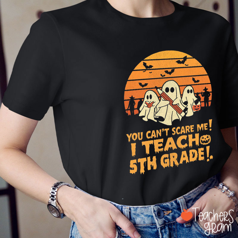 Personalized Grade You Can't Scare Me I Teach My Grade Teacher T-Shirt