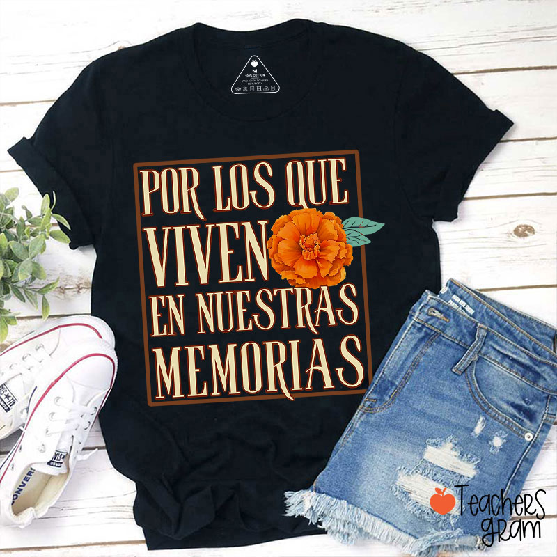 Por Los Que Viven En Nuestras Memorias Spanish Teacher T-Shirt