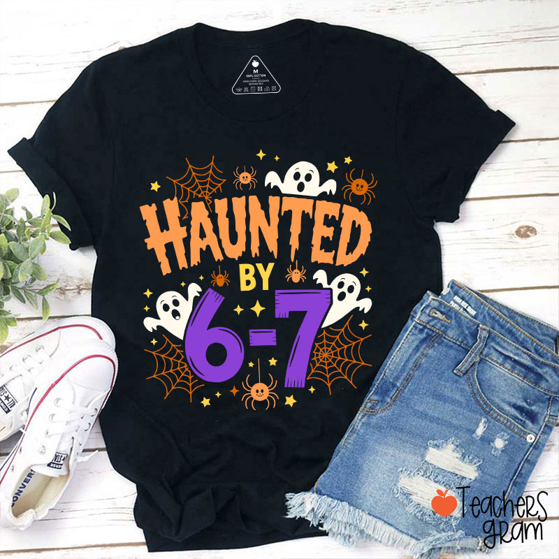 Haunted By Six Seven Halloween Teacher T-Shirt