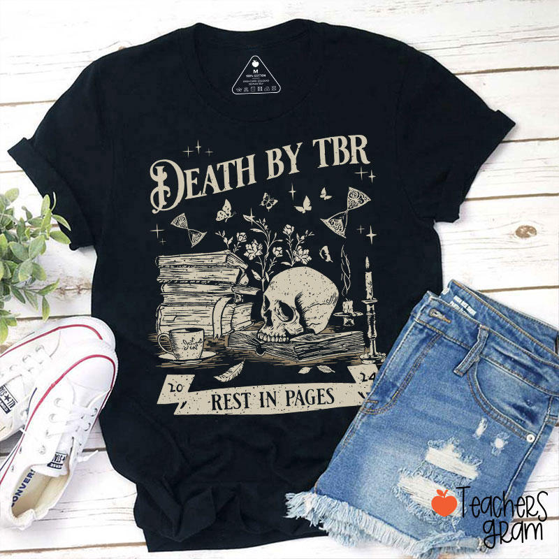 Death By Tbr Rest In Pages Teacher T-Shirt