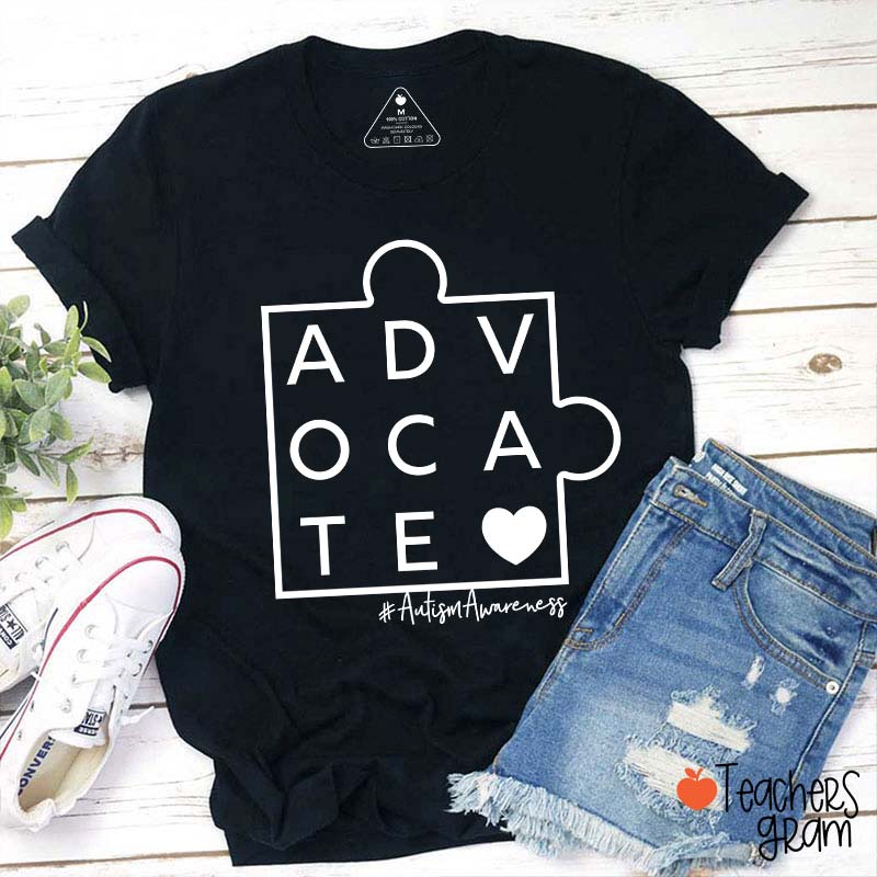 Advocate Autism Awareness Teacher T-Shirt