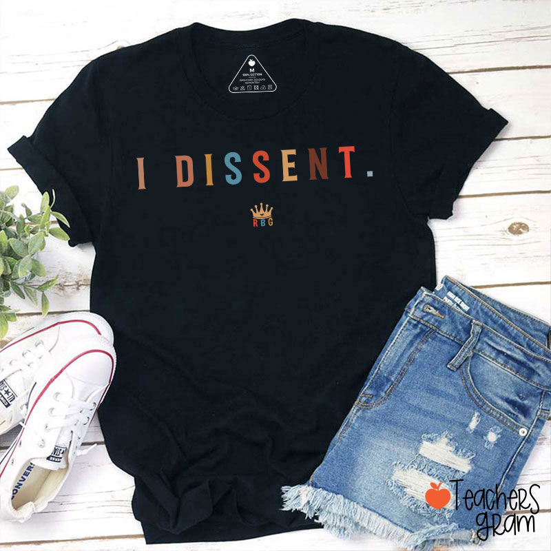 I Dissent Women Rights Teacher T-Shirt