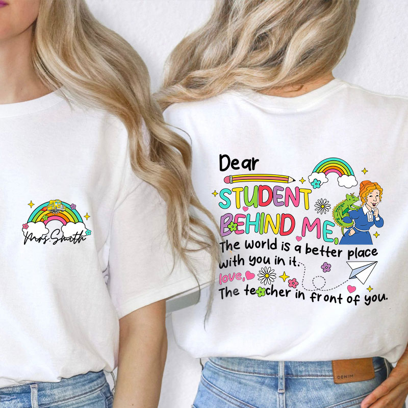Personalized The World Is A Better Place With You In It Teacher Two Sided T-Shirt