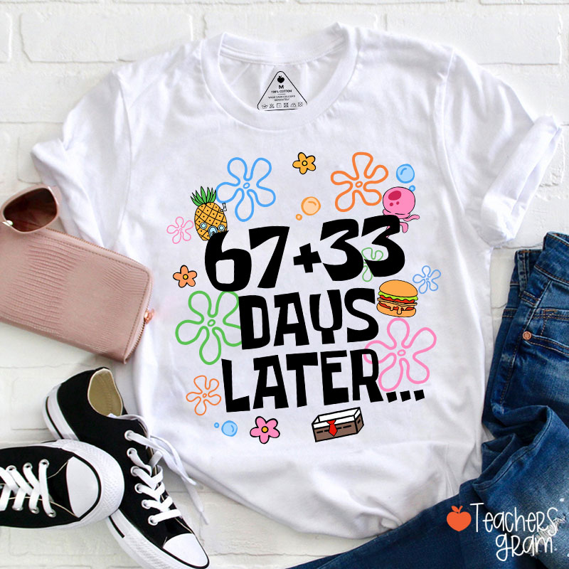 67 Plus 33 Days Later Teacher T-Shirt