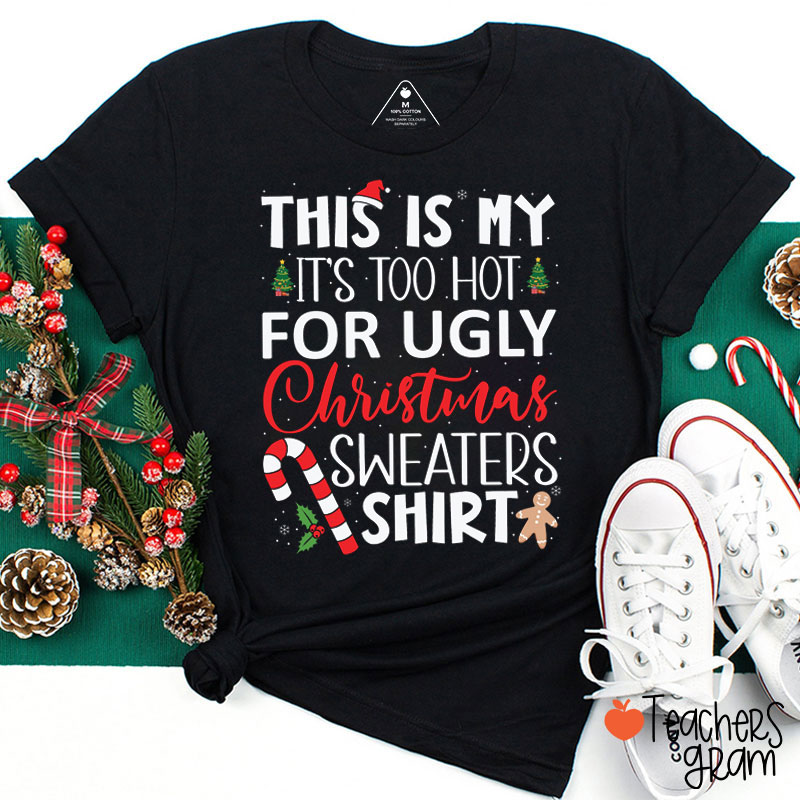 This Is My It's Too Hot For Christmas Teacher T-Shirt