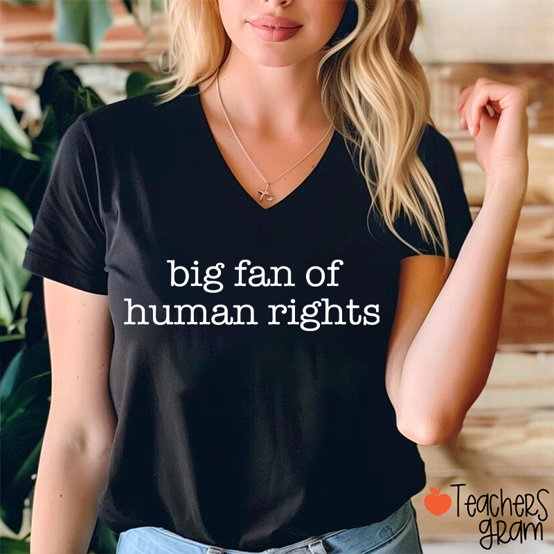 Big Fan Of Human Rights Teacher Female V-Neck T-Shirt