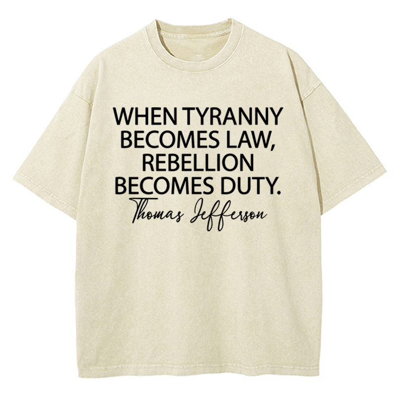 When Tyranny Becomes Law Quote Teacher Washed T-Shirt