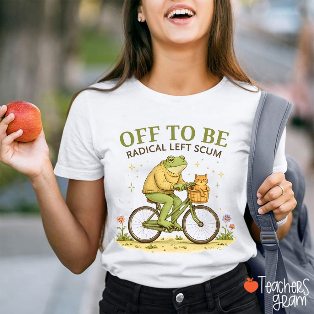 Frog And Cat Off To Be Radical Left Scum Teacher T-Shirt