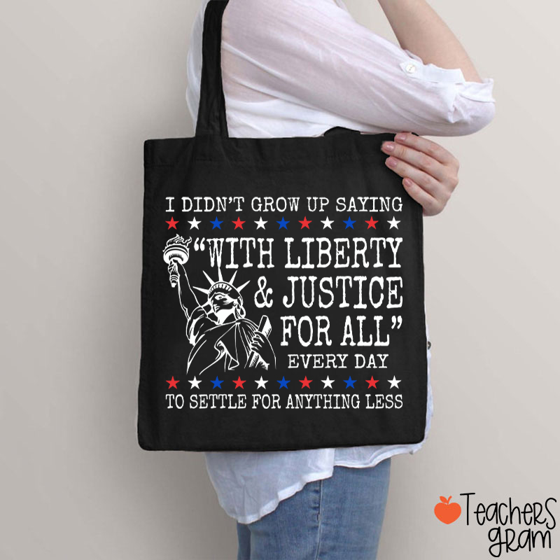 Liberty And Justice For All 4th Of July Teacher Tote Bag