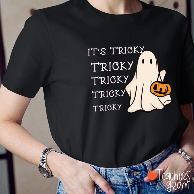 It's Tricky Tricky Tricky Teacher T-Shirt