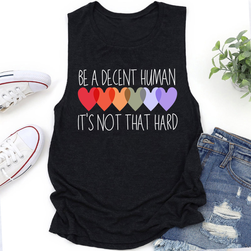 Be A Decent Human It's Not That Hard Teacher Tank Top