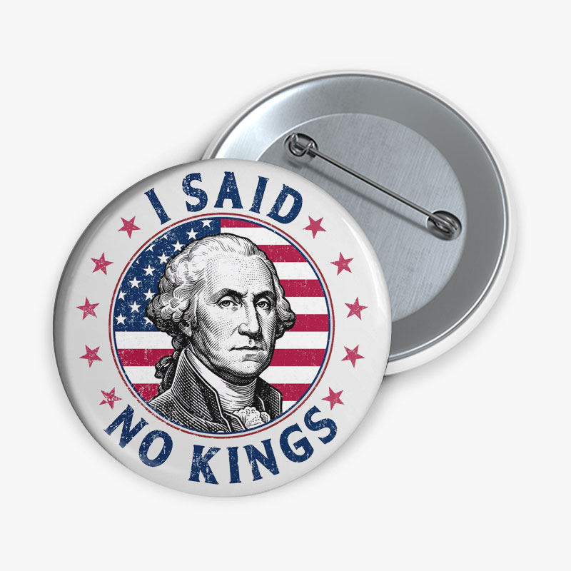 I Said No Kings American Flag Teacher Pinback Button