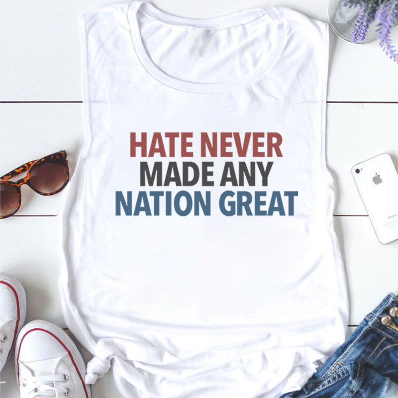 Hate Never Made Any Nation Great Teacher Tank Top