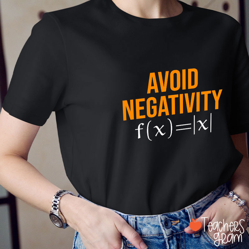 Avoid Negativity Teacher T-Shirt