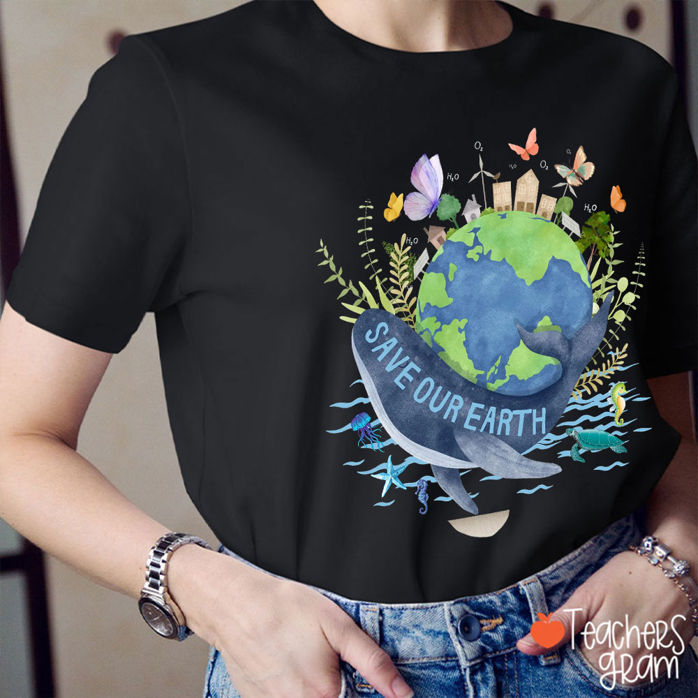 Save Our Earth Eco Friendly Planet Lover Teacher T-Shirt