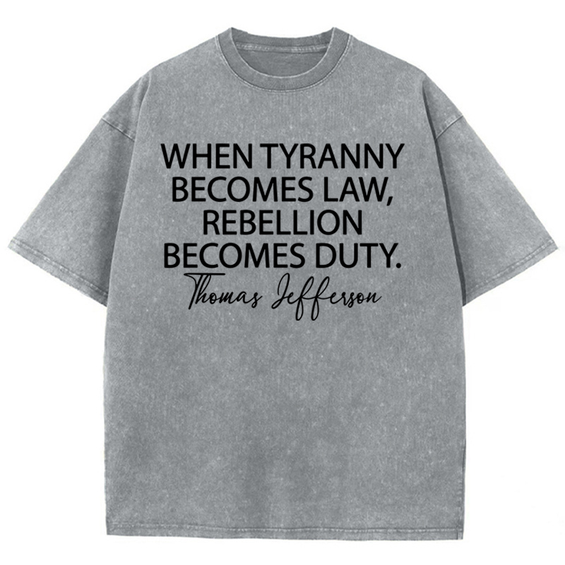 When Tyranny Becomes Law Quote Teacher Washed T-Shirt