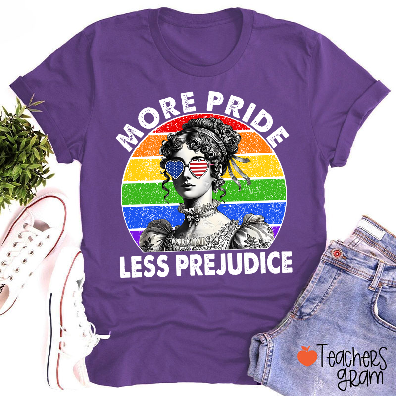More Pride Less Prejudice Teacher T-Shirt