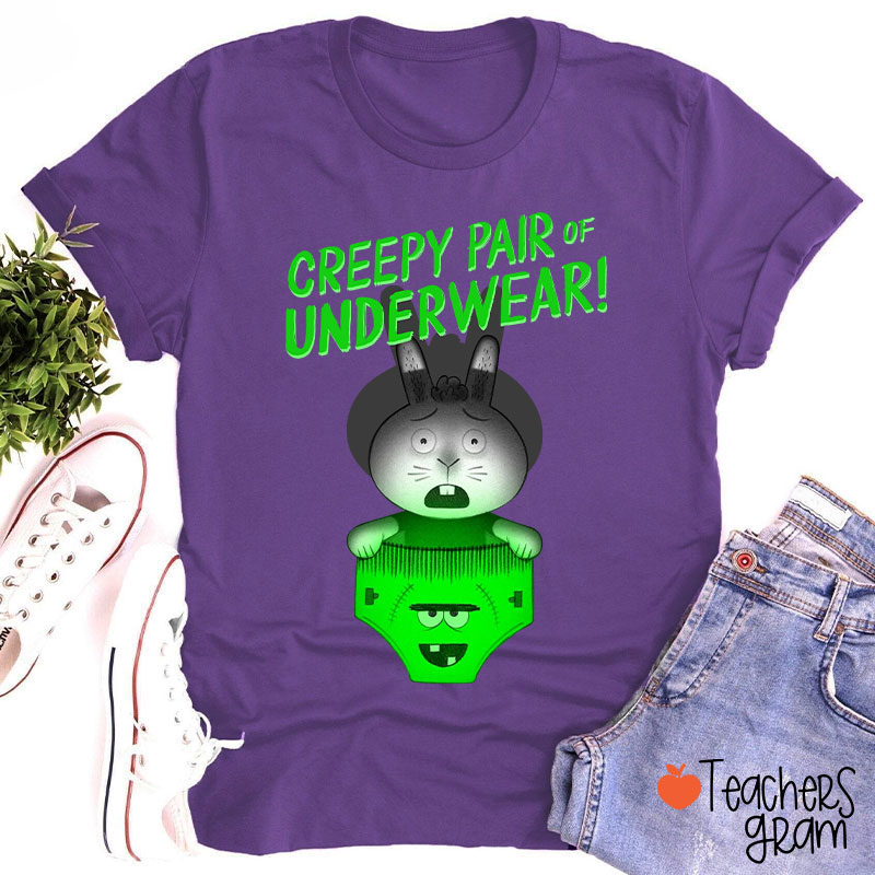 Creepy Pair Of Underwear Teacher T-Shirt
