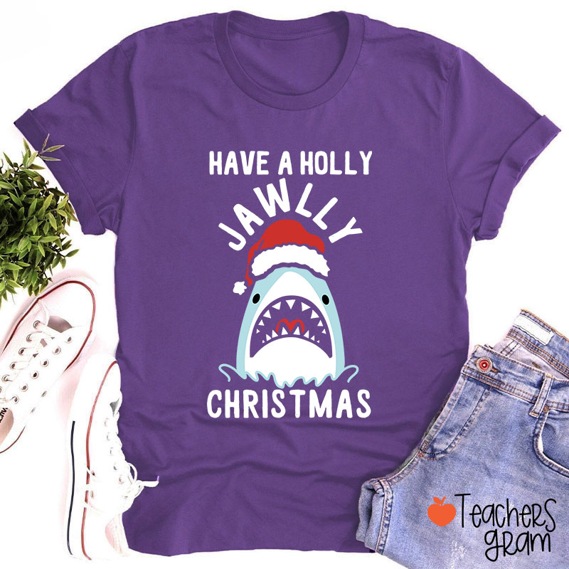 Have A Holly Jawllly Christmas Teacher T-Shirt