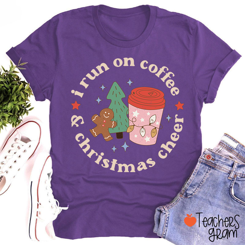 I Run On Coffee And Christmas Cheer Teacher T-Shirt
