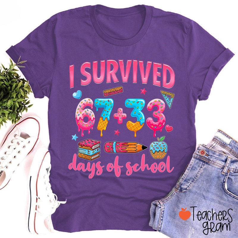 I Survived 67 Plus 33 Days Of School Teacher T-Shirt