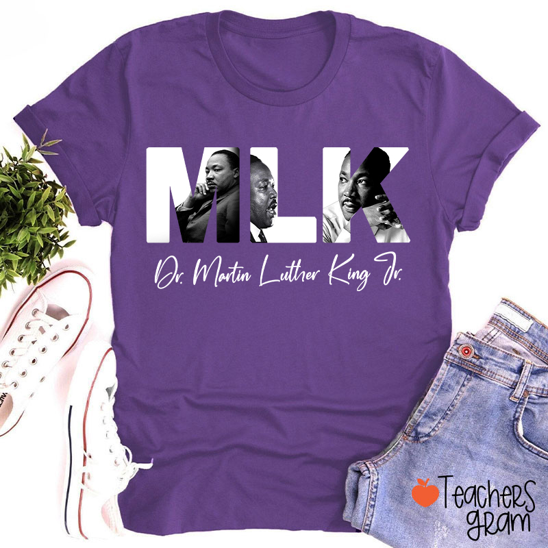 MLK Dr Martin Luther King Jr Teacher T-Shirt
