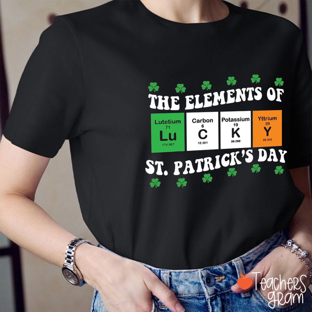 The Elements Of Luck Teacher T-Shirt
