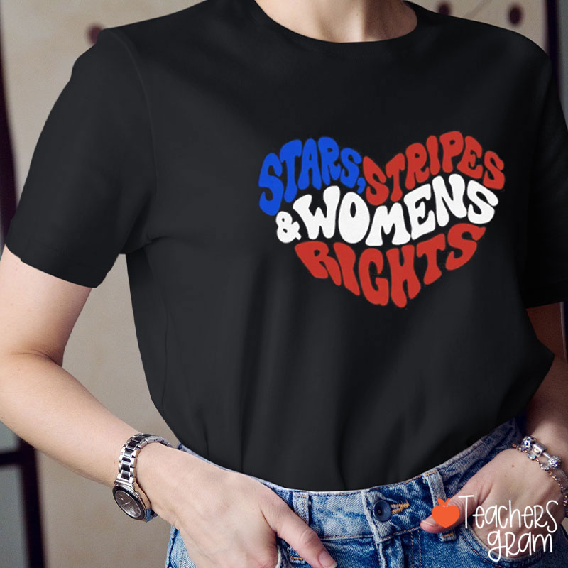 Love Heart Stars Stripes And Women's Rights Teacher T-Shirt