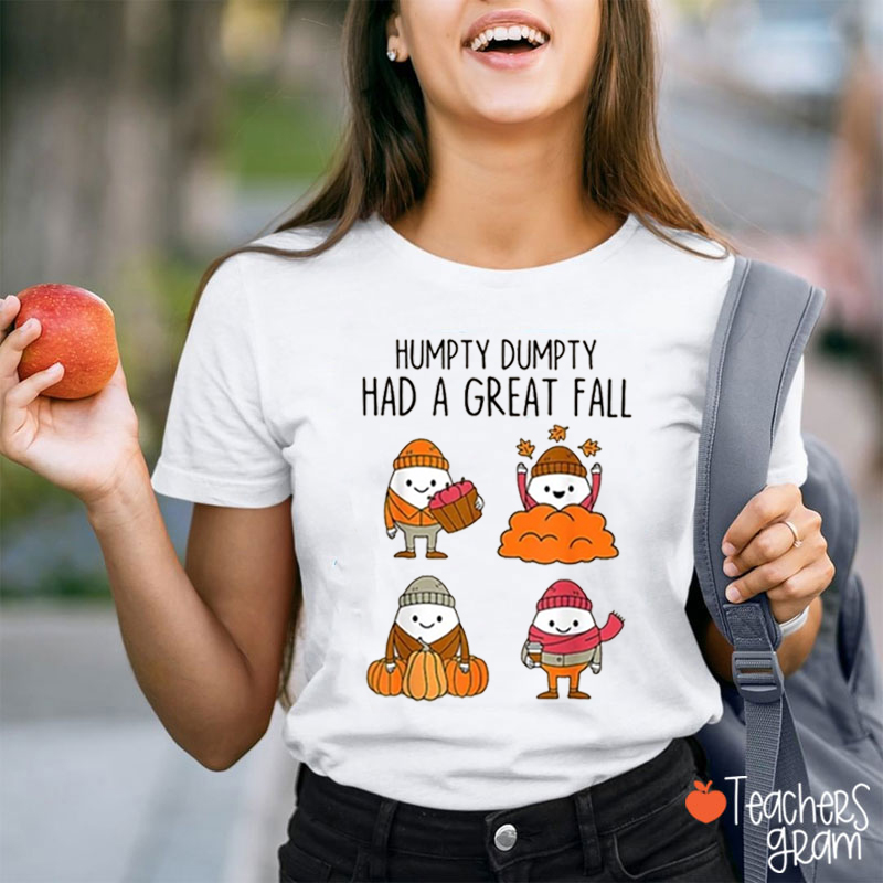 Humpty Dumpty Had A Great Fall Autumn Teacher T-Shirt