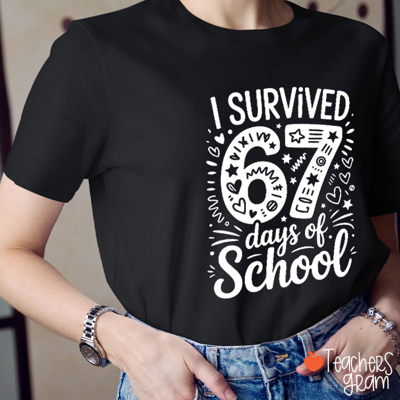 I Survived 67 Days Of School Teacher T-Shirt