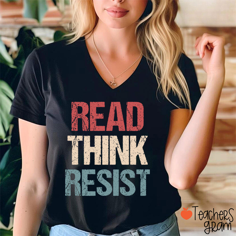 Read Think Resist Teacher Female V-Neck T-Shirt
