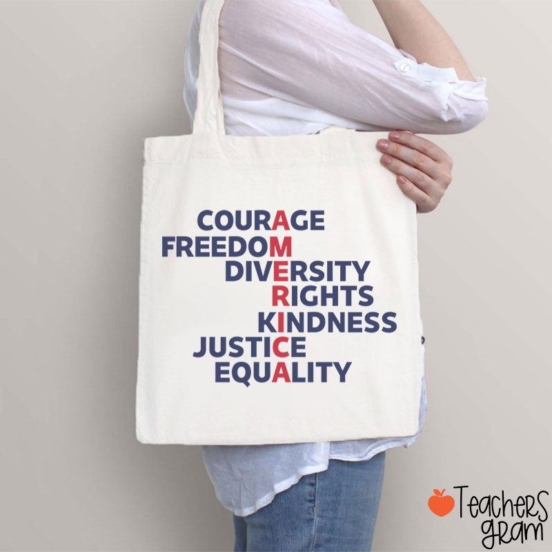Courage Freedom Diversity Right Kindness Justice Equality America Teacher Tote Bag