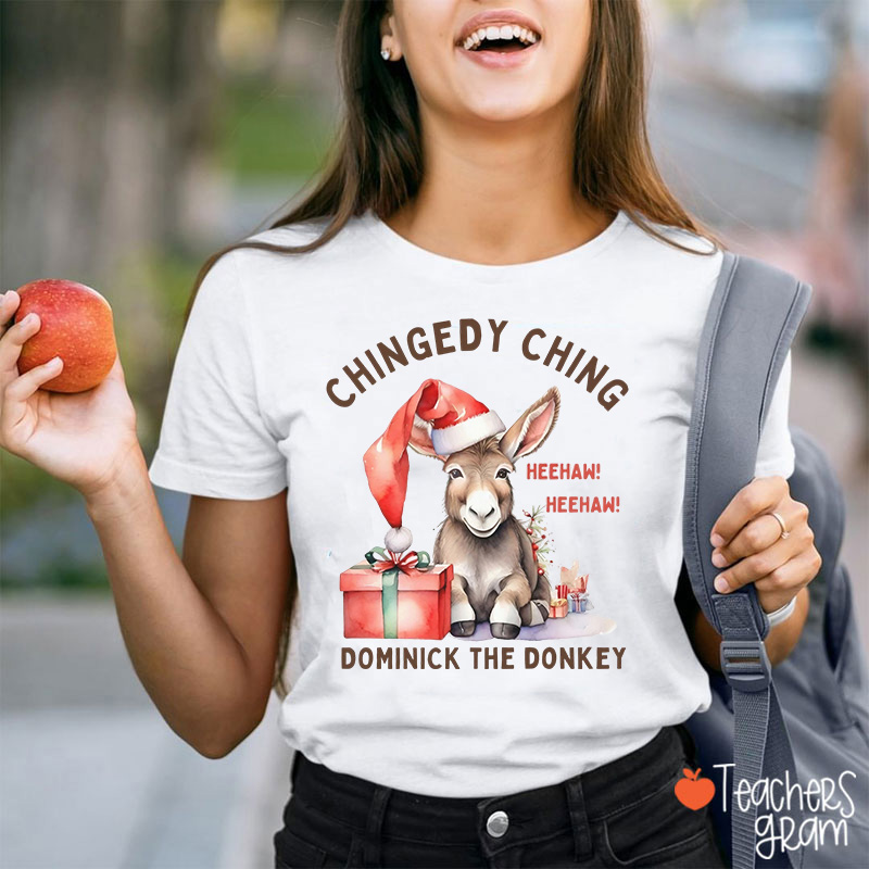 Chingedy Ching Dominick The Donkey Christmas Teacher T-Shirt