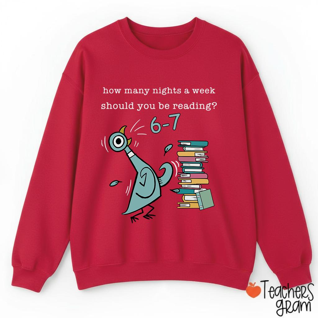 How Many Nights A Week Should You Be Reading Teacher Sweatshirt