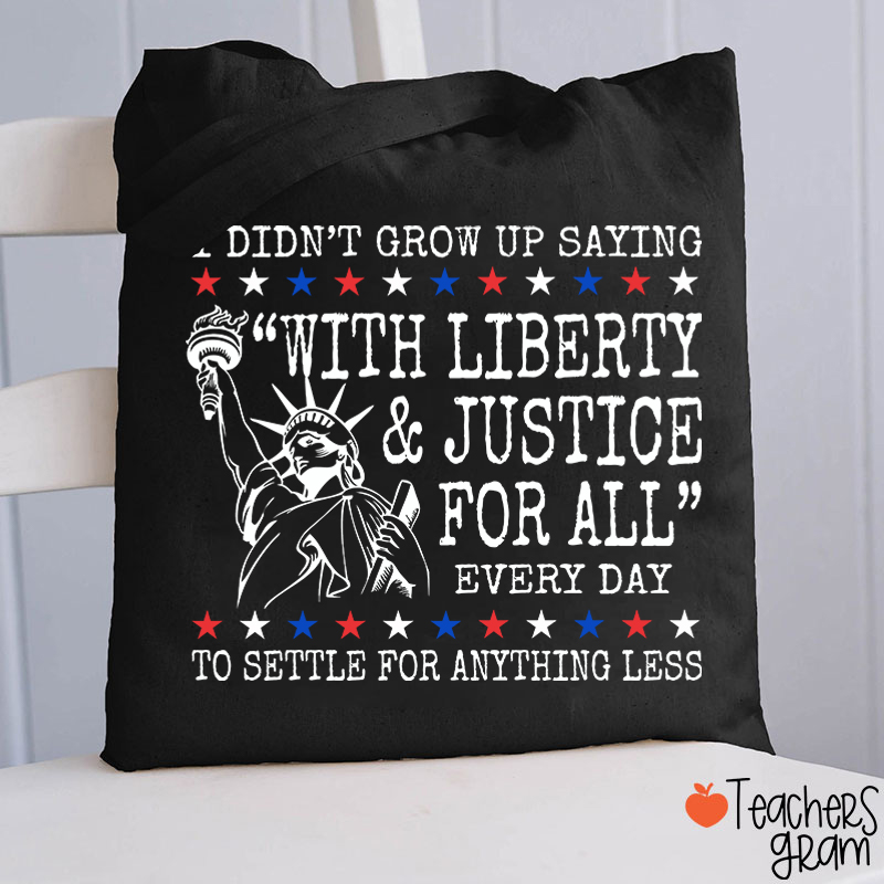 Liberty And Justice For All 4th Of July Teacher Tote Bag