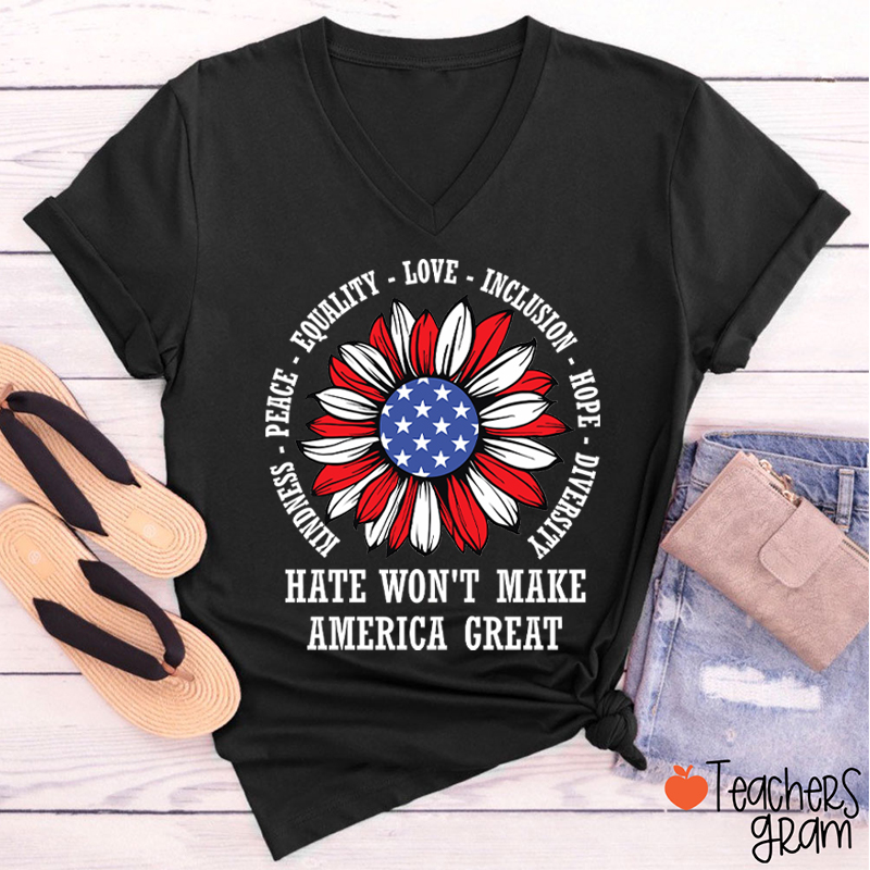 Kindness Peace Love Hate Won't Make America Great Teacher Female V-Neck T-Shirt