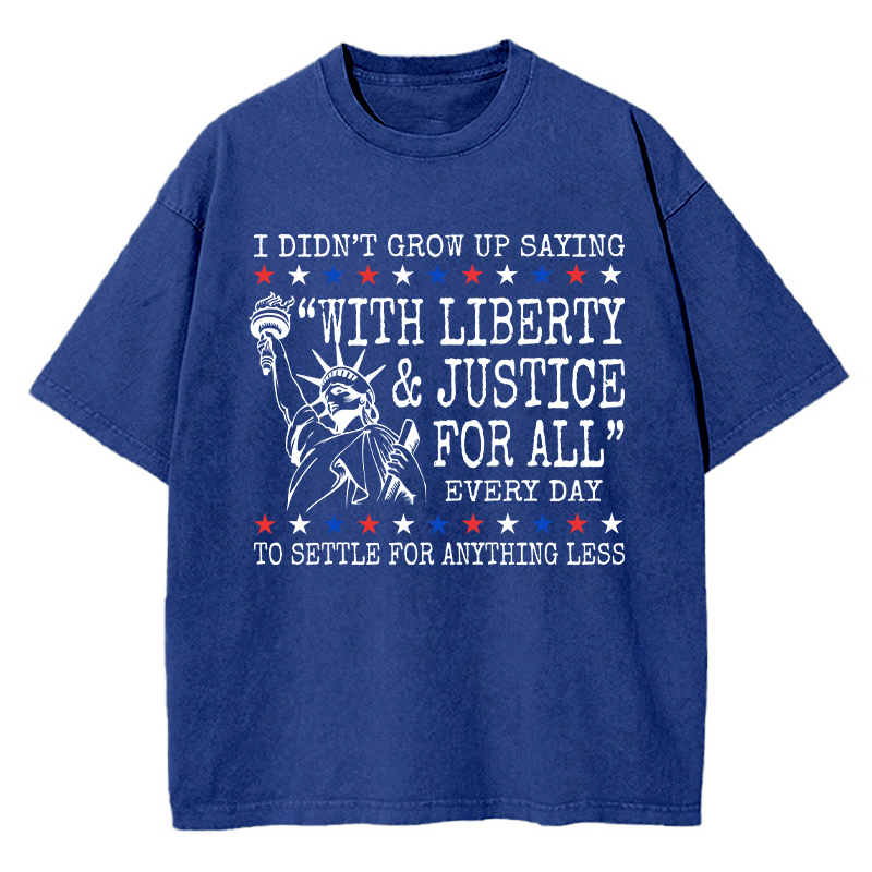 Liberty And Justice For All 4th Of July Teacher Washed T-Shirt