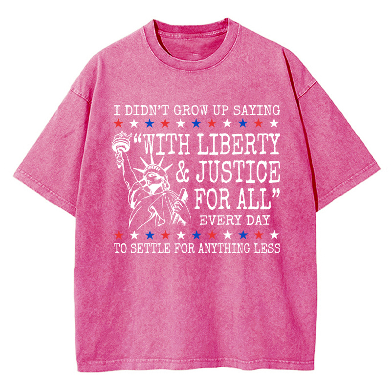 Liberty And Justice For All 4th Of July Teacher Washed T-Shirt