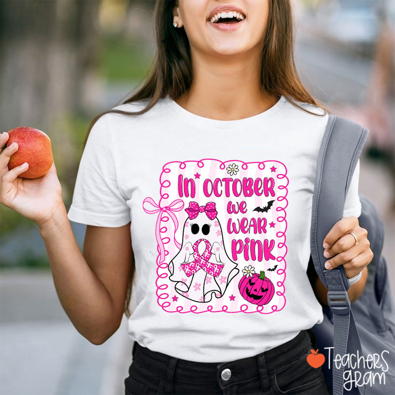 In October We Wear Pink Cute Ghost Teacher T-Shirt