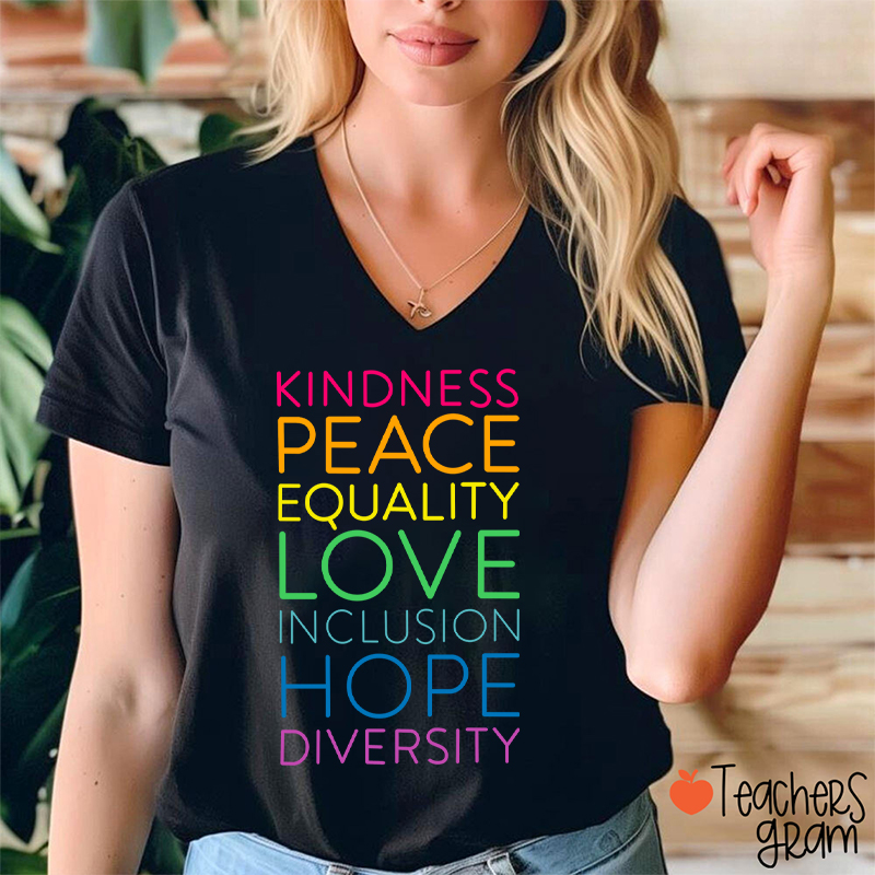 Kindness Peace Equality Love Inclusion Hope Diversity Teacher Female V-Neck T-Shirt