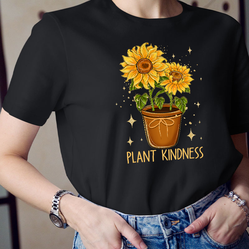 Plant Kindness Sunflower Teacher T-Shirt