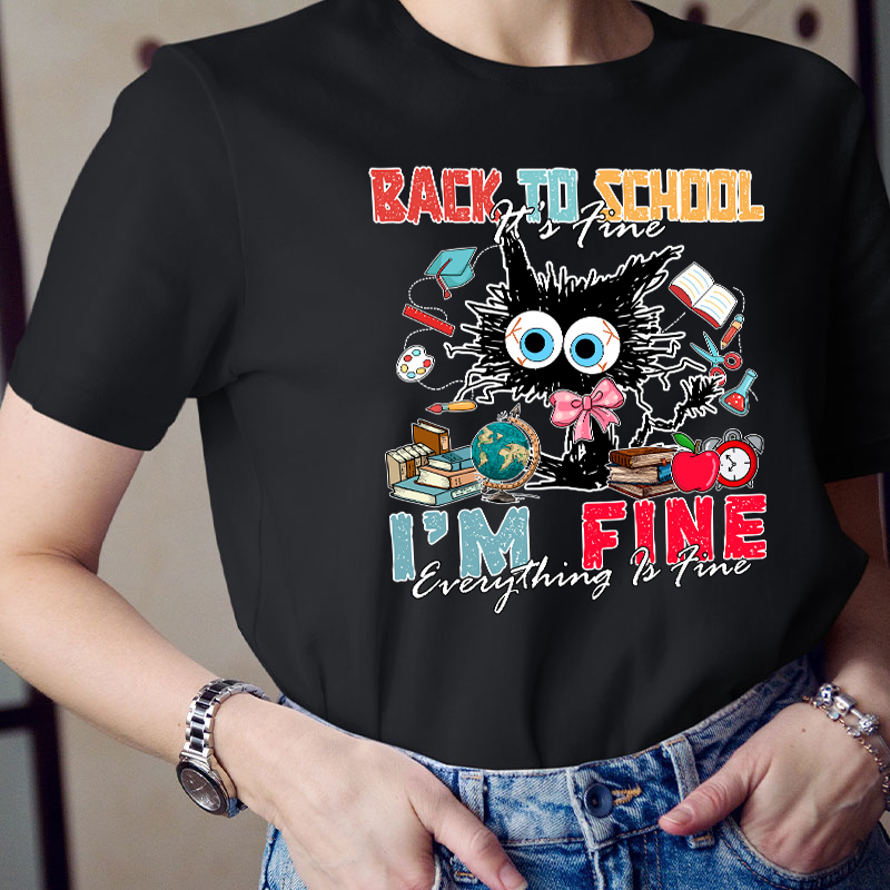 Back To School Everything Is Fine Teacher T-Shirt