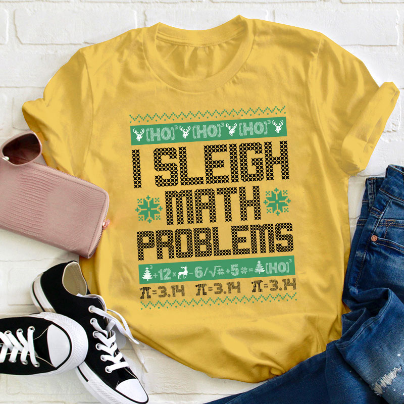 I Sleigh Math Problems Teacher T-Shirt