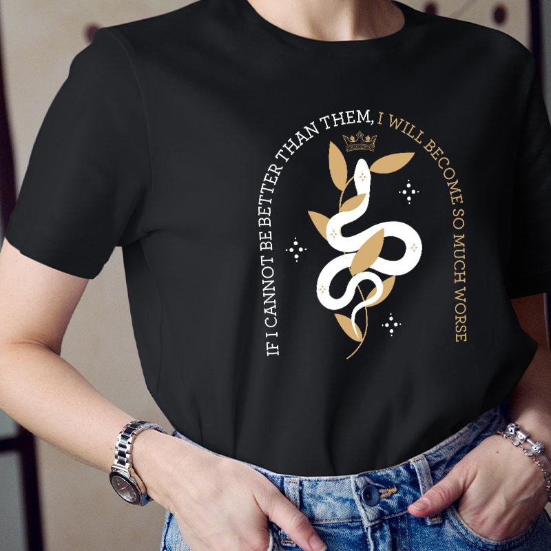 If I Cannot Be Better Than Them Teacher T-Shirt