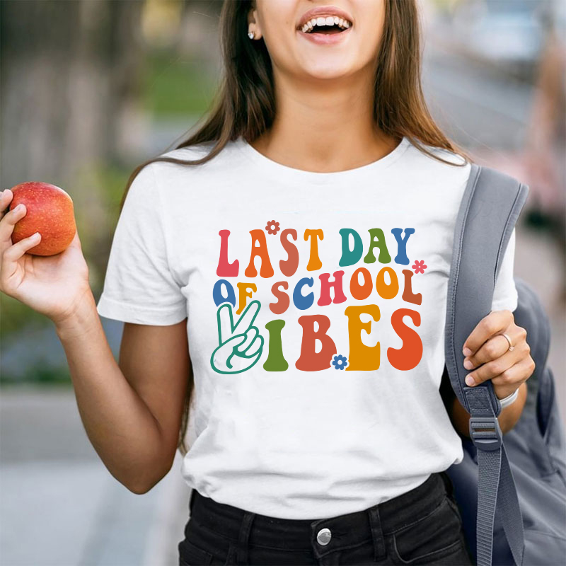 Last Day Of School Vibes Teacher T-Shirt