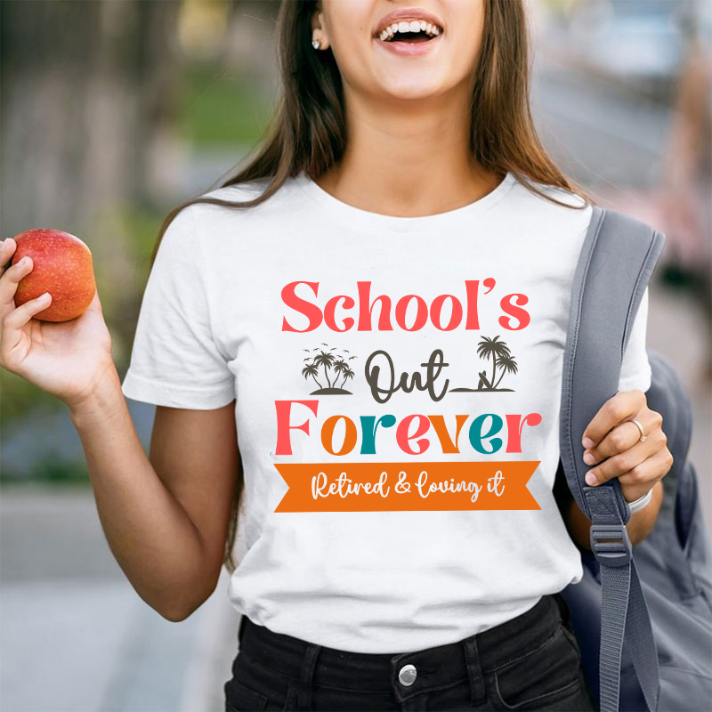 Retro Color School's Out Forever Retired Teacher T-Shirt
